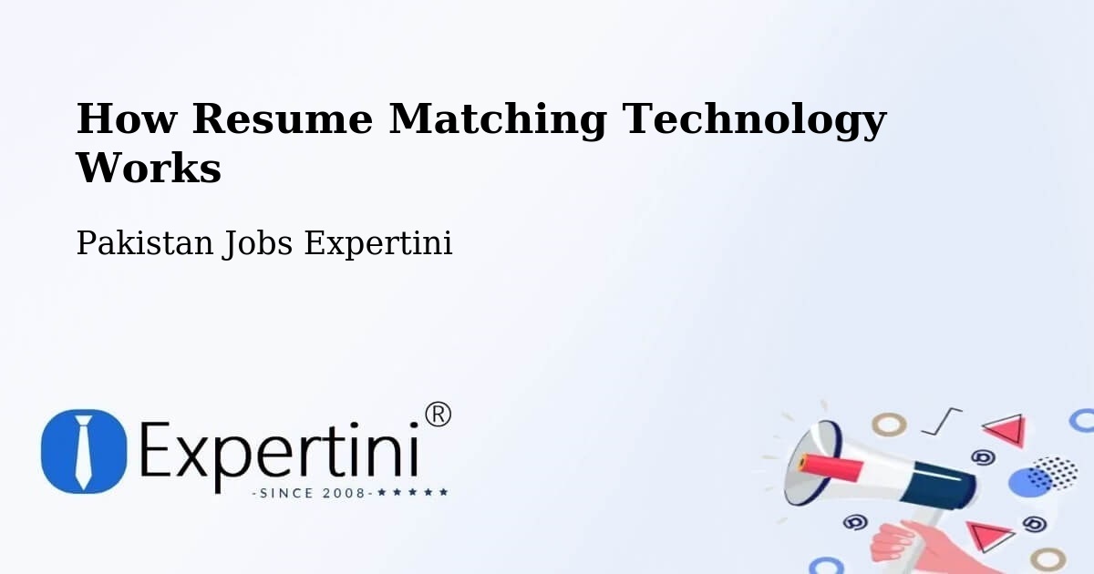 How Resume Matching Technology Works - Pakistan Jobs Expertini
